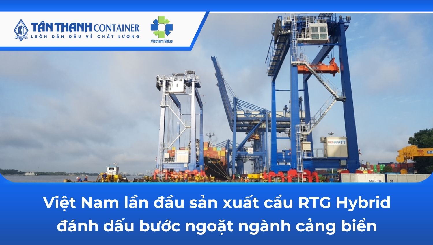 Việt Nam lần đầu sản xuất cẩu RTG Hybrid đánh dấu bước ngoặt ngành cảng biển